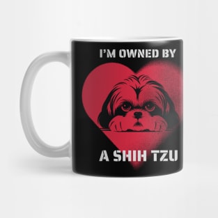 I am Owned by a Shih Tzu  Gift for Shih Tzu Lovers Mug